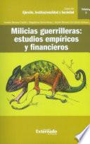 Milicias guerrilleras: estudios empíricos y financieros. Vol. 5