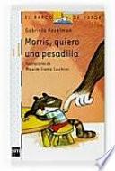 Morris, quiero una pesadilla