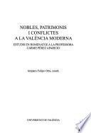 Nobles, patrimonis i conflictes a la València moderna