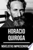 Novelistas Imprescindibles - Horacio Quiroga