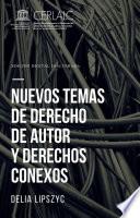 Nuevos temas de derecho de autor y derechos conexos