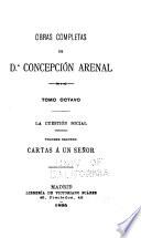 Obras completas de d.A Concepción Arenal: Cartas ́ a un obrero y Cartas á un señor