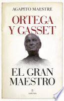 Ortega y Gasset, el gran maestro