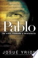 Pablo, Su Vida, Llamado Y Ministerio