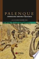 Palenque: comunicación, territorio y resistencia