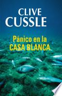 Pánico en la Casa Blanca (Dirk Pitt 7)