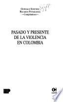 Pasado y presente de la violencia en Colombia