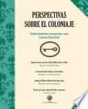 Perspectivas sobre el coloniaje