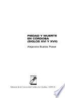 Piedad y muerte en Córdoba (Siglos XVI y XVII)