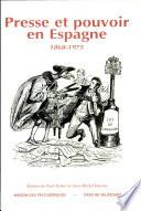 Presse et pouvoir en Espagne, 1868-1975