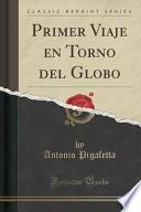 Primer Viaje en Torno del Globo (Classic Reprint)