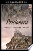 Prisionera (Los caballeros del tiempo 2)