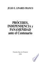 Próceres, independencia y panameñidad ante el centenario