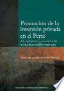 Promoción de la inversión privada en el Perú: del contrato de concesión a las asociaciones público-privadas