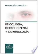 Psicología, derecho penal y criminología