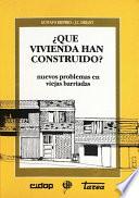 ¿Qué vivienda han construido?