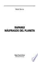 Rapanui, náufragos del planeta