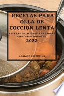 RECETAS PARA OLLA DE COCCION LENTA 2022