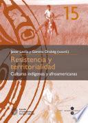 Resistencia y territorialidad: culturas indígenas y afroamericanas (eBook)