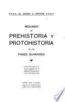 Resumen de prehistoria y protohistoria de los paises guaraníes