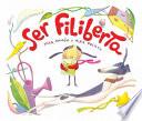 Ser Filiberta (I Want to be Philberta)