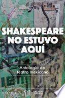 Shakespeare no estuvo aquí