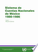 Sistema de Cuentas Nacionales de México 1980-1986. Tomo I. Resumen general