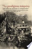 “La prodigiosa máquina que aún no aciertan á comprender”