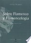 Sobre flamenco y flamencología