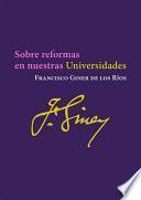 Sobre reformas en nuestras Universidades. Francisco Giner de los Ríos