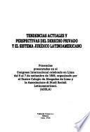 Tendencias actuales y perspectivas del derecho privado y el sistema jurídico latinoamericano