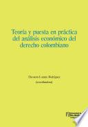 Teoría y puesta en práctica del análisis económico del derecho colombiano