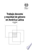 Trabajo decente y equidad de género en América Latina