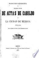 Traducción paleográfica del primer, segundo, terder, cuarto libro de actas de la ciudad de Mexico