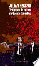 Traiganme La Cabeza de Quentin Tarantino / Bring Me Quentin Tarantino's Head