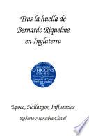 Tras la huella de Bernardo Riquelme en Inglaterra