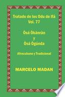 Tratado de Los Odu Ifa Cubano Tradicional Vol. 77 Osa Okanran-Osa Ogunda