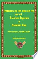 TRATADO DE LOS ODU IFA VOL. 45 OWONRIN OGUNDA-OWONRIN OSA