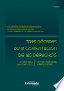 Tres décadas de la constitución de los derechos: Entre promesas y realidades. XXII Jornadas de Derecho Constitucional. 30 años de una promesa de país: luces y sombras de la Constitución de 1991. Tomo I