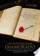 Un historiador enamorado. Cartas de amor de Jorge Guillermo Leguía y Emilia Romero (1933)