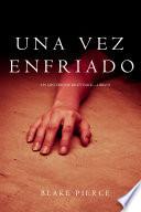 Una Vez Enfriado (Un Misterio de Riley Paige—Libro 8)