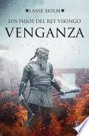 Venganza (Serie Los hijos del rey vikingo 1)