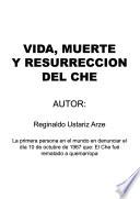 Vida, muerte y resurrección del Che