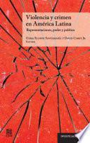 Violencia y crimen en América Latina