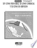 XIV Censo industrial, XI Censo comercial y XI Censo de servicios: Baja California