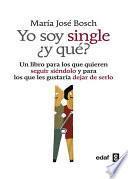 Yo soy single ¿y que?